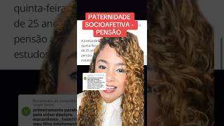 PATERNIDADE SOCIOAFETIVA  PENSÃO ‼️ direito familia [upl. by Retswerb]