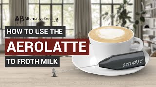 How To Use the AeroLatte To Froth Milk [upl. by Ulani]