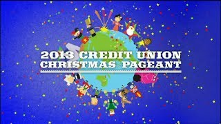 2013 Credit Union Christmas Pageant [upl. by Drofniw4]