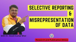 Selective Reporting amp Misrepresentation of Data  eSupport for Research  2022  Dr Akash Bhoi [upl. by Powell]