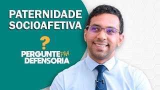 Paternidade socioafetiva O que é Como fazer o reconhecimento [upl. by Adnahsam]